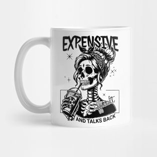 Skeleton Expensive Difficult And Talks Back Mug